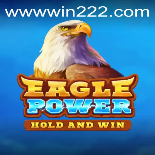 EaglePower: A Thrilling Online Adventure with Win222 PH Login